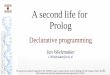 A second life for Prolog … · Prolog Declarative programming Jan Wielemaker J.Wielemaker@cwi.nl This research was partially supported by the VRE4EIC project, a project that has