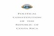 Political Constitution of the Republic of Costa RicaDr. Román Solís Zelaya MSc. Sara Castillo Vargas President Executive Director Conamaj Conamaj. 4. 5 We, the Representatives of