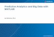 Predictive Analytics and Big Data with MATLAB · 2 Agenda Introduction Predictive Modeling –Supervised Machine Learning –Time Series Modeling Big Data Analysis –Load, Analyze,