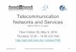 Telecommunication Networks and Services · 2016-05-06 · cinkler(o)tmit.bme.hu Telecommunication Networks and Services, 2016 spring, Budapest 127 4*ODU1 → ODU2 mux (ITU-T G.709/Y.1331