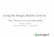 T3S8-Using the Xpages Mobile Controlsx - EntwicklerCamp · • Xpages Mobile Controls and JQuery Mobile • ‘Better’ Headers and Footers • Mobile Widgets • Form/View Decomposition
