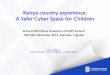 Kenya country experience: A Safer Cyber Space for Children · Kenya country experience: A Safer Cyber Space for Children Africa Child Online Protection (ACOP) Summit 15th-16th December,