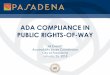 ADA COMPLIANCE IN PUBLIC RIGHTS-OF-WAYsouthernca.apwa.net/Content/Chapters/southernca.apwa.net...ADA COMPLIANCE IN PUBLIC RIGHTS-OF-WAY Ali Everett Accessibility Issues Coordinator