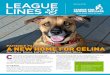 A NEW HOME FOR CELINA - League for Animal Welfare · A NEW HOME FOR CELINA Another None Left Behind Success Story C elina was a lot like many of the rescue dogs coming into the League