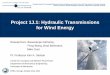 Project 1J.1: Hydraulic Transmissions for Wind Energy · Project 1J.1: Hydraulic Transmissions for Wind Energy Researchers: Biswaranjan Mohanty, Feng Wang, Brad Bohlmann, Mike Gust
