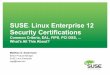 SUSE Linux Enterprise 12 Security Certifications · 2014-12-12 · ‒ Does not require changes on SUSE Linux Enterprise Server itself ‒ Builds upon parameters and capabilities