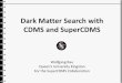 Dark Matter Search with CDMS and SuperCDMS · 2017-11-21 · Shileding [mwe] log (Muon flux [m-2. s-]) Move to SNOLAB •Less Cosmic radiation •Cleaner environment •Good Lab infrastructure