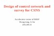 Design of control network and survey for CSNS...Design of control network and survey for CSNS Accelerator center of IHEP Wang tong, Li bo. ... trigonometric leveling has been more