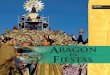 ARAGÓN - Pasapues · Aragón. Vístete de blanco y verde, rojo o morado, ponte el cachirulo, transfórmate, déjate seducir por tradiciones de siglos o por festejos más recientes