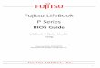 Fujitsu LifeBook P Seriessolutions.us.fujitsu.com/www/content/pdf/SupportGuides...1 Fujitsu LifeBook P Series BIOS Guide LifeBook P Series Model: P770 Document Date: 02/03/2010 Document