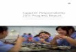 Supplier Responsibility 2015 Progress Report · 2017-03-30 · Supplier Code of Conduct and our Supplier Responsibility Standards. They contain more than 100 pages of comprehensive