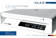 CS Centrifuge - slee.de · and slides are compatible to the Thermo Fisher / Shandon Cytospin series. For using CS centrifuge consumables in this third party product, just replace