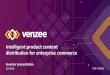 distribution for enterprise commerce Intelligent product content · integrating across the supply chain. Venzee allows brands, makers, growers, manufacturers to connect with buyers,