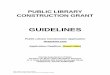 PUBLIC LIBRARY CONSTRUCTION GRANT...Public Library Construction Grant Guidelines Chapter 1B-2.011(2)(b), Florida Administrative Code, Effective 06-2019 3 Florida Accountability Contract