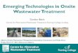 Emerging Technologies in Onsite Wastewater …...Emerging Technologies in Onsite Wastewater Treatment Gordon Balch Centre for Alternative Wastewater Treatment, Fleming College, Lindsay,