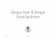 Dengue Fever & Dengue Shock Syndrome - SLCPslcp.lk/wp-content/uploads/2018/05/2018-Dengue-Shock-syndrome.pdf · Dengue Fever & Dengue Shock Syndrome 07-May-18 PLES / SLCP 1. Objectives