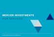 Mercer’s Global Manager Research Generic Pitchbook · W H Y M E R C E R on long-term risk and return outcomes. • Mercer’s RI team has 14 specialists located globally plus 140