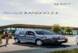 Renault KANGOO Z.E. · Renault Z.E. dealerships, etc. And why not charge up to 35km of range during your lunch hour at a 32A/230V 7kW terminal? Renault Kangoo Z.E. Recharge your batteries