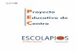 Proyecto Educativo de Centro - Escolapios Vitoria Gasteiz · 2019-02-07 · Proyecto Educativo de Centro Respondemos a una realidad Al igual que José de Calasanz hace cuatro siglos,