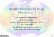 Remote Sensing and Image Processing: 3 - UCL Department of …mdisney/teaching/bbk_rsip05/lecture... · 2005-01-26 · 7 Information extraction process Image interpretation •Tone,