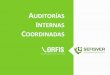 AUDITORÍAS INTERNAS COORDINADAS - Inicio - Órgano de ... · Homologar la metodología en el proceso de realización de Auditorías en las Contralorías Internas de los Entes Fiscalizables