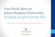 Free Food Alert at Johns Hopkins University: Feeding ... ... freefood.johnshopkins.edu Event planner enters information about the event such as location, menu, and portions Alert gets