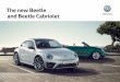 The new Beetle and Beetle Cabriolet - Sinclair Volkswagen · The new Beetle and Beetle Cabriolet – Exterior 09 01 The electric power hood of the new Beetle Cabriolet opens up in