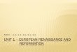 Unit 1 – European Renaissance and Reformationmrsutton1911.weebly.com/.../1/5/8615346/unit_2_crusades___renais… · BUT! Europe gained knowledge of Arab and Byzantine… Medicine,