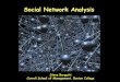 Social Network Analysis - Analytic Techanalytictech.com/mb109/slides/networks.pdf · – Target selected – a stock broker in Boston – Arbitrary subjects recruited in Los Angeles
