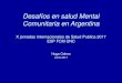 Desafíos en salud Mental Comunitaria en Argentina · Antecedentes OMS 2001- Informe Mundial de la Salud • A la luz de los avances científicos, técnicos; las reformas sociales