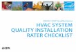 ENERGY STAR Qualified Home: HVAC System Quality ......equipment, contractor checklist (3.1, 3.3, 5.1), and AHRI certificate or OEM catalog data all match 8 hVac systEm quality installation