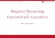 Register Renaming Out-of-Order Executionnhonarmand/...Register Renaming •Register renaming (in hardware) –“Change” register names to eliminate WAR/WAW hazards –Arch. registers