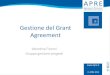 Gestione del Grant Agreementricerca.uniurb.it/gest/wp-content/uploads/2016/05/3_Gestione-GA.pdf · Core Text • Annex I: Descrition of the action • Annex II: Estimated Budget for
