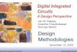 Jan M. Rabaey Anantha Chandrakasan Borivoje Nikolic Design ...baccaran/Rabaey/chapter08.pdf · © Digital Integrated Circuits2nd Design Methodologies A Simple Processor MEMORY DATAPATH