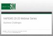 NAFEMS 20-20 Webinar Series - ASSESSInitiative · 2017-02-13 · NAFEMS Americas 2016 (June 16 – Seattle, WA) – Keynote presentation for ASSESS Update – CAE Democratization
