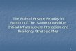 The Role of Private Security in Support of The ... · The Secure Commonwealth Strategic Plan states: “The Commonwealth will provide an orientation on Private Security to Virginia’s