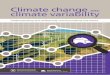 Climate change climate variability...2.1 Weather vs climate ‘Weather’ is the short-term, rapidly changing condition of the atmosphere at a given place and time, influenced by the