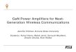 GaN Power Amplifiers for Next- Generation Wireless ... · GaN Power Amplifiers for Next-Generation Wireless Communications Jennifer Kitchen Arizona State University Students: Ruhul