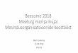 Beecome 2018 Meeturg meil ja mujal Mesindusorganisatsioonide … · 2018-07-03 · Kokkuvõte–leitav või • Beecome on alates 2013 a. Euroopa Kutseliste Mesinike Ühenduse(EPBA)