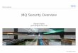 MQ Security Overview - Demey Consultingguide2.webspheremq.fr/wp-content/uploads/2015/12/MQ-Security-Overview.pdfClick to add text © 2014 IBM Corporation MQ Security Overview Robert