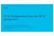 IPv6 Multihomingfrom the IETF perspective · • Multi-homing in IPv6 is vastly different than in IPv4 • Several addresses per interface • Several interfaces per host in 2017