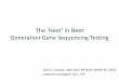 The ‘Next’ in Next Generation Gene Sequencing Testing · The ‘Next’ in Next Generation Gene Sequencing Testing Sylvia S. Estrada, DNP, MSN, MSHCM, WHNP -BC, CBCN Catherine