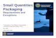 Small Quantities Packaging - Federal Aviation AdministrationPackaging Materials (continued) 3. Intermediate packaging with cushioning material that avoids breakage, puncturing or leakage