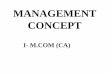 MANAGEMENT CONCEPT - nmssvcollege.comnmssvcollege.com/.../2017/11/Management-Concept.pdf · Free Form Organisation Free Form Organisation resembles the project and matrix organisation