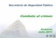 Secretaría de Seguridad Pública · Estrategias del Plan Integral de Prevención del Delito y Combate a la Delincuencia •Fortalecimiento de la infraestructura penitenciaria •Inteligencia