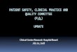 Patient Safety, Clinical Practice and Quality Committee ... · PATIENT SAFETY, CLINICAL PRACTICE AND QUALITY COMMITTEE (P SQ S) UPDATE Clinical Center Research Hospital Board July