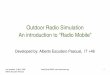 Outdoor Radio Simulation An introduction to “Radio …...Last updated: 12 May, 2006 Alberto Escudero Pascual ItrainOnline MMTK 2 Goals To understand how a simulation software can