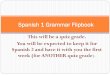 Spanish 1 Grammar Flipbook - Weebly · 1. choose the correct reflexive pronoun (required!!) 2. Conjugate the verb normally. (The subject pronoun goes BEFORE the reflexive pronoun,