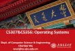 CS307&CS356: Operating wuct/os/slides/lec13-OS.pdf · PDF file Reposition within file - seek Delete Truncate Open(F i) –search the directory structure on disk for entry F i, and