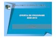 OFERTA DE PROGRAME 2009 -2010 - ccdarges.ro oferta de programe.pdf · pentru sporirea atractivit ăŃii orelor de curs şi stimularea interesului tinerilor pentru studiu Obiective